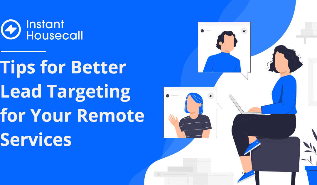 Tips for Better Lead Targeting for Your Remote Support Services